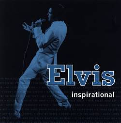 Elvis Presley : Elvis : Inspirational